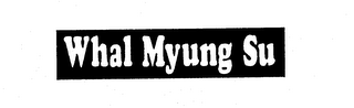 WHAL MYUNG SU