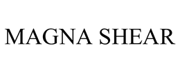 MAGNA SHEAR