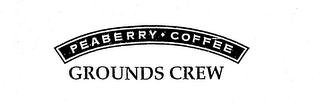 PEABERRY COFFEE GROUNDS CREW