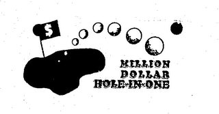 $ MILLION DOLLAR HOLE-IN-ONE