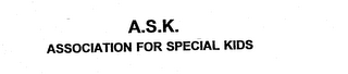 A.S.K. ASSOCIATION FOR SPECIAL KIDS