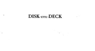 DISK-ETTE-DECK