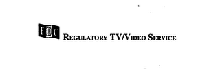FDC REGULATORY TV/VIDEO SERVICE