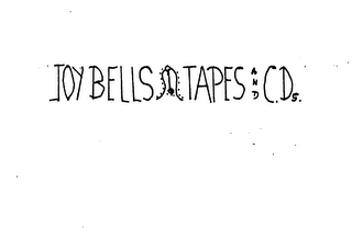 JOY BELLS TAPES AND C. DS.