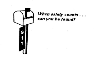 WHEN SAFETY COUNTS...CAN YOU BE FOUND? 911