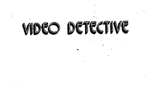 VIDEO DETECTIVE