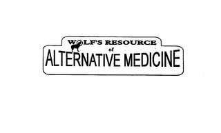 WOLF'S RESOURCE OF ALTERNATIVE MEDICINE