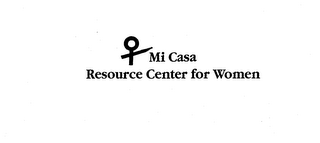 MI CASA RESOURCE CENTER FOR WOMEN