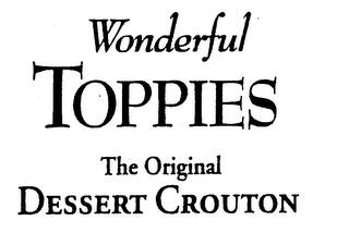 WONDERFUL TOPPIES THE ORIGINAL DESSERT CROUTON