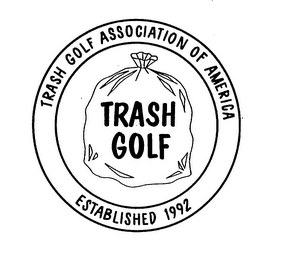 TRASH GOLF ASSOCIATION OF AMERICA ESTABLISHED 1992 TRASH GOLF