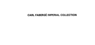 CARL FABERGE IMPERIAL COLLECTION