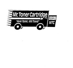 MR. TONER CARTRIDGE INC. "HAVE TONER, WILL TRAVEL" MTC