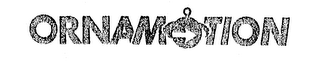 ORNAMOTION