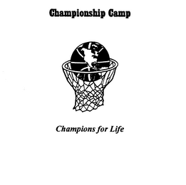 CHAMPIONS FOR LIFE CHAMPIONSHIP CAMP