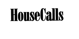 HOUSE CALLS
