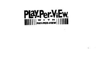 PLAY-PER-VIEW WITH PAY-PER-VIEW