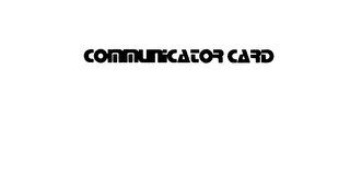 COMMUNICATOR CARD