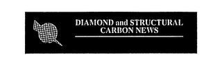 DIAMOND AND STRUCTURAL CARBON NEWS