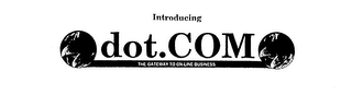 DOT.COM THE GATEWAY TO ON-LINE BUSINESS