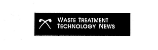 WASTE TREATMENT TECHNOLOGY NEWS