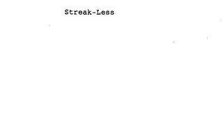 STREAK-LESS