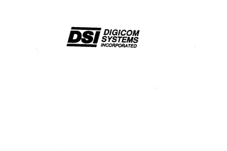 DSI DIGICOM SYSTEMS INCORPORATED