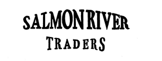 SALMON RIVER TRADERS