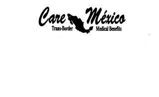 CARE MEXICO TRANS-BORDER MEDICAL BENEFITS