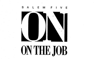 ON SALEM FIVE ON THE JOB