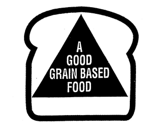 A GOOD GRAIN BASED FOOD