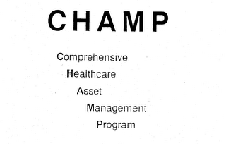 CHAMP COMPREHENSIVE HEALTHCARE ASSET MANAGEMENT PROGRAM