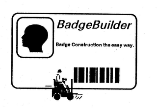 BADGEBUILDER BADGE CONSTRUCTION THE EASY WAY.