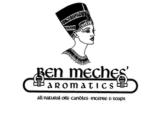 BEN MECHES' AROMATICS ALL NATURAL OILS-CANDLES-INCENSE & SOAPS