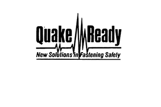 QUAKE READY NEW SOLUTIONS IN FASTENING SAFETY