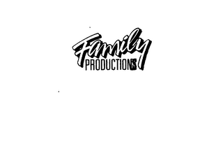 FAMILY PRODUCTIONS