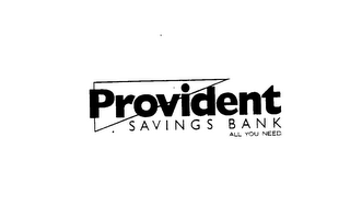 PROVIDENT SAVINGS BANK ALL YOU NEED