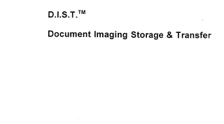 D.I.S.T. DOCUMENT IMAGING STORAGE & TRANSFER