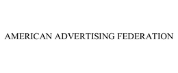 AMERICAN ADVERTISING FEDERATION