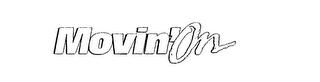 MOVIN'ON