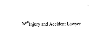 YOUR INJURY AND ACCIDENT LAWYER