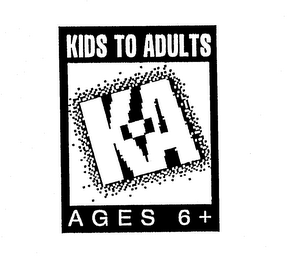 K-A KIDS TO ADULTS AGES 6+