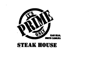 IT'S PRIME ONLY STEAK HOUSE NAGS HEAD, NORTH CAROLINA