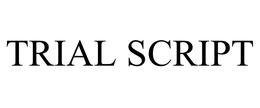 TRIAL SCRIPT