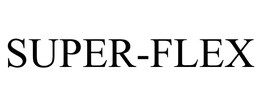 SUPER-FLEX