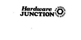 HARDWARE JUNCTION OUR HARDWARE WEARS HARDER