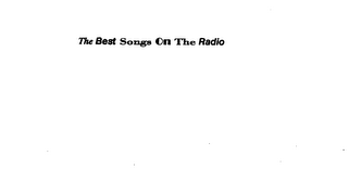 THE BEST SONGS ON THE RADIO