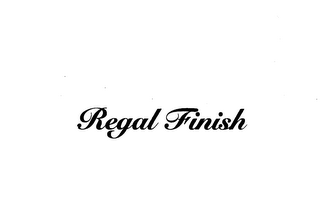 REGAL FINISH