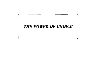 THE POWER OF CHOICE
