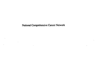 NATIONAL COMPREHENSIVE CANCER NETWORK