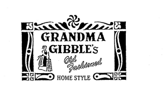 GRANDMA GIBBLE'S OLD FASHIONED HOME STYLE